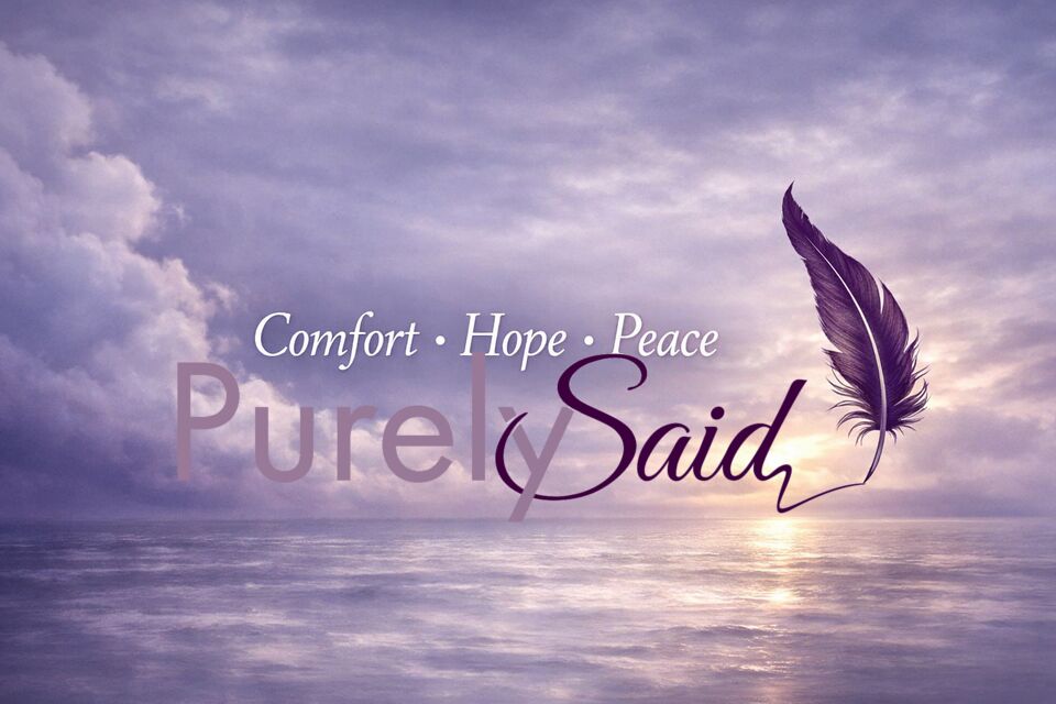A purple feather floating above water with a cloudy sky background, with words: Comfort, Hope, Peace, Said.