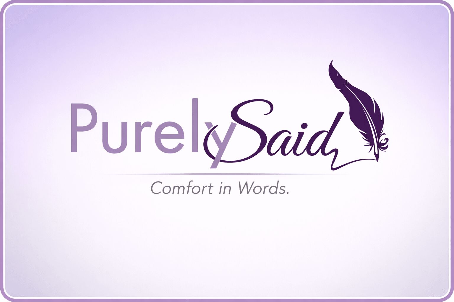Logo with the words 'Purely Said' and a feather graphic, with the tagline 'Comfort in Words.'